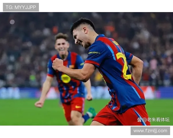 哈维引领巴萨重塑辉煌新时代探寻足球哲学与战术革新之路 哈维引领巴萨重塑辉煌新时代探寻足球哲学与战术革新之路